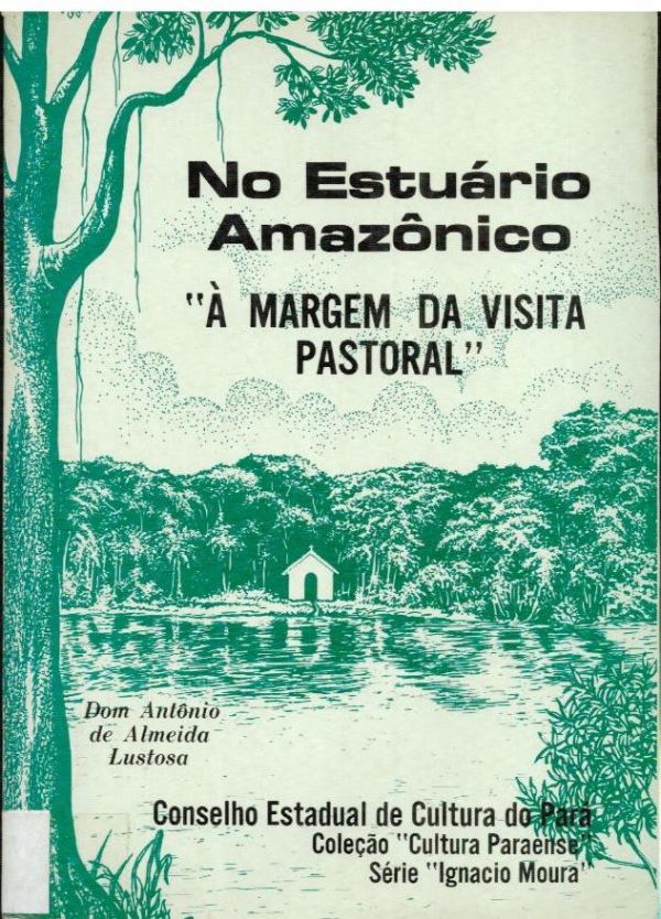 No EStuário Amazônico (À Margem da Visita Pastoral)